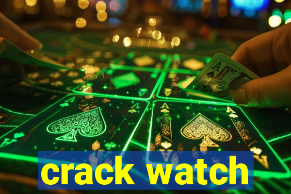 crack watch